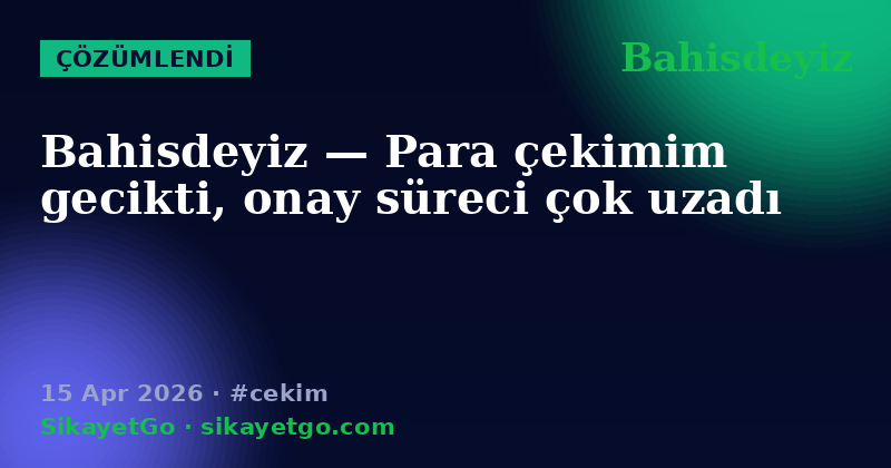 Bahisdeyiz — 15 Apr 2026