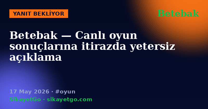 Betebak — 17 May 2026