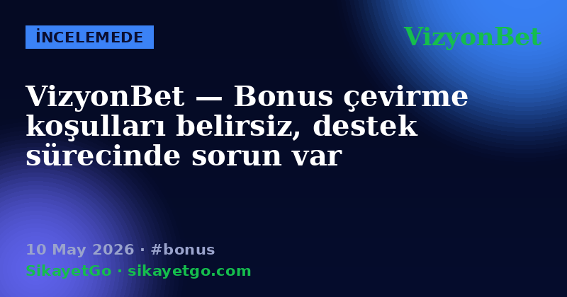 VizyonBet — 10 May 2026