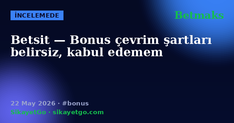 Betmaks — 22 May 2026