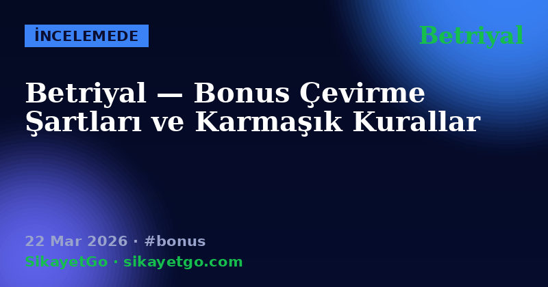 Betriyal — 22 Mar 2026