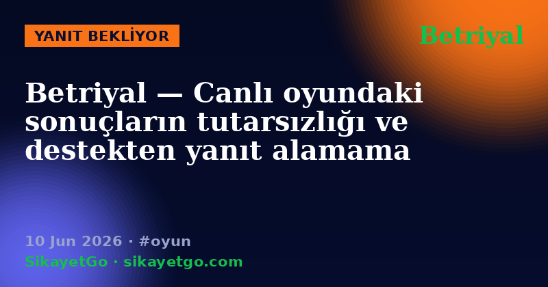 Betriyal — 10 Jun 2026