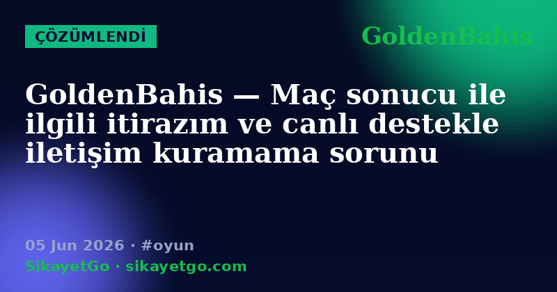 GoldenBahis — 05 Jun 2026