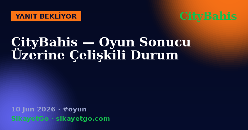 CityBahis — 10 Jun 2026