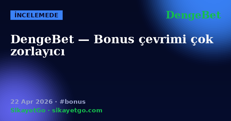 DengeBet — 22 Apr 2026