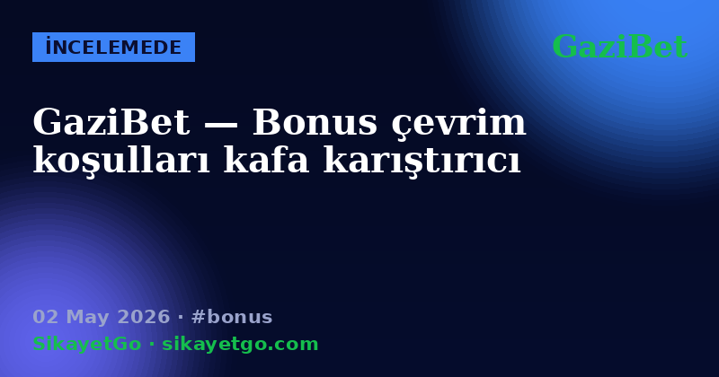 GaziBet — 02 May 2026