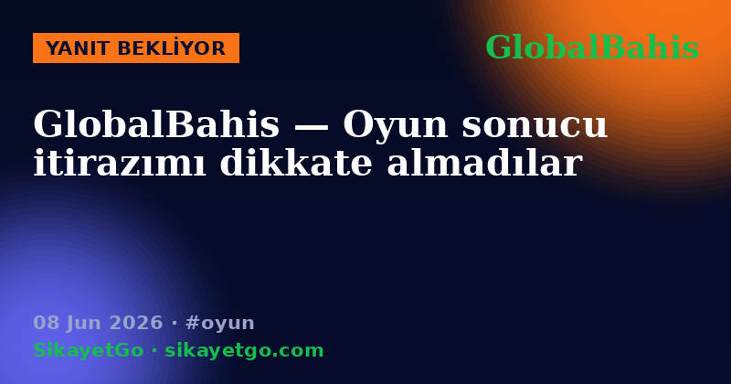 GlobalBahis — 08 Jun 2026