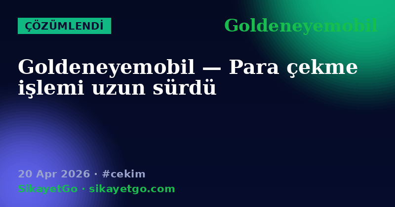 Goldeneyemobil — 20 Apr 2026