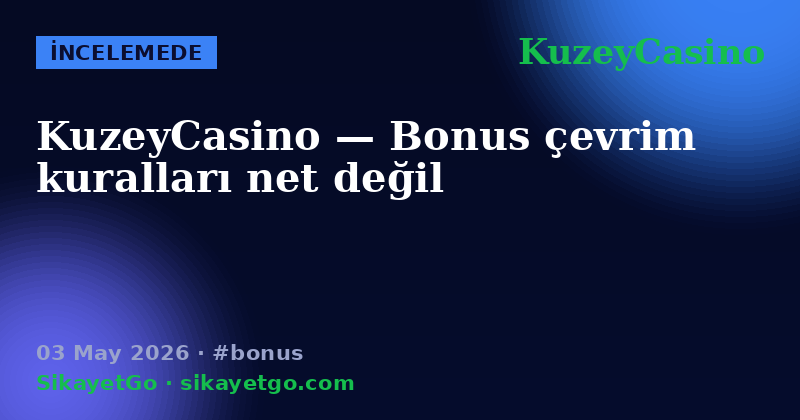 KuzeyCasino — 03 May 2026