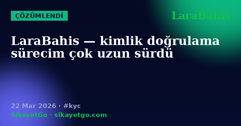 LaraBahis — 22 Mar 2026