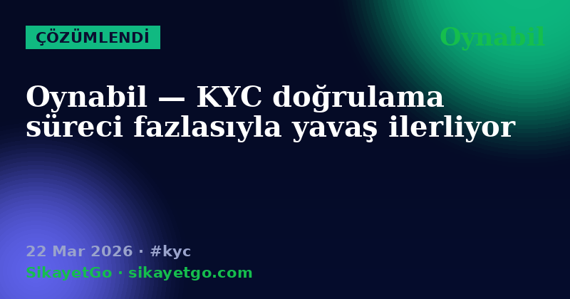 Oynabil — 22 Mar 2026