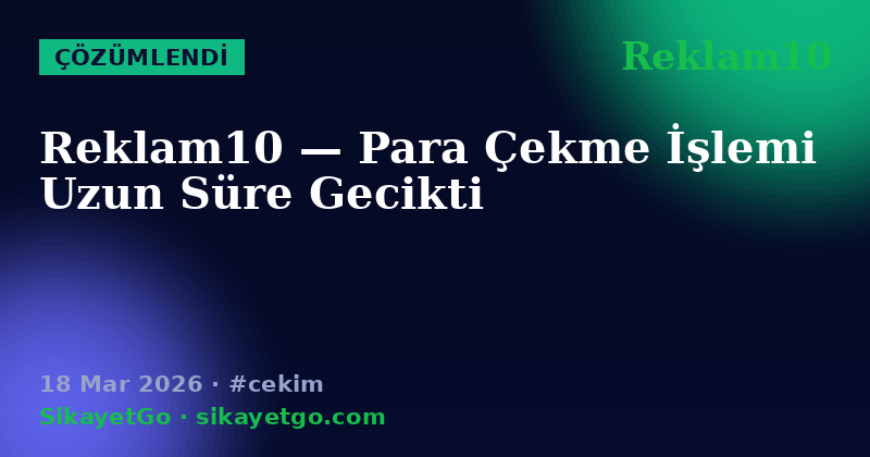 Reklam10 — 18 Mar 2026