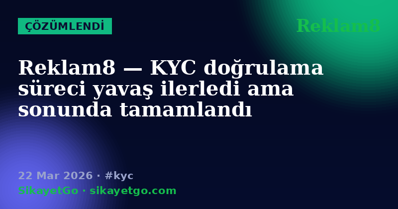 Reklam8 — 22 Mar 2026