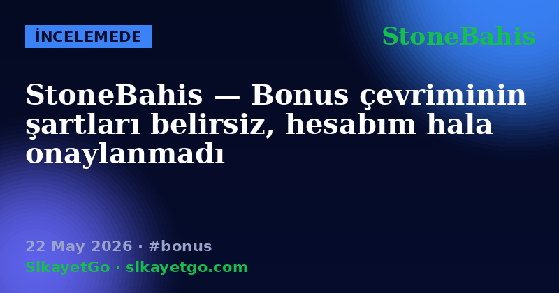 StoneBahis — 22 May 2026
