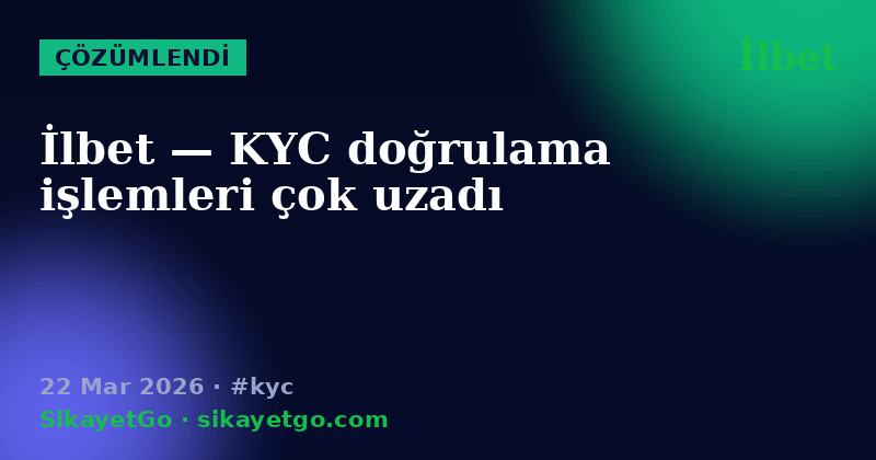 İlbet — 22 Mar 2026