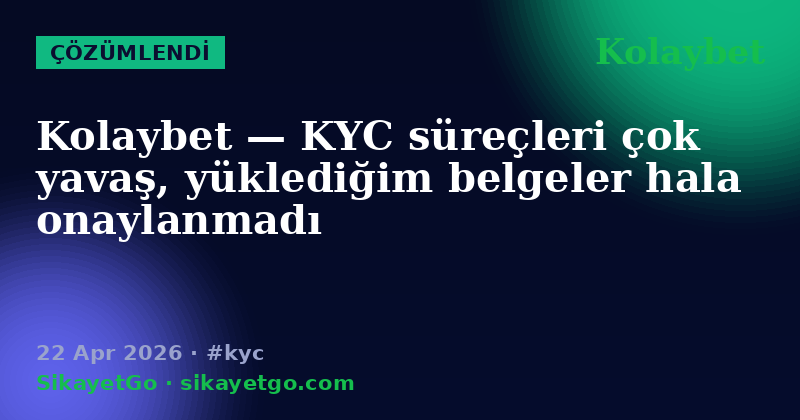 Kolaybet — 22 Apr 2026