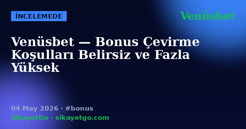 Venüsbet — 04 May 2026