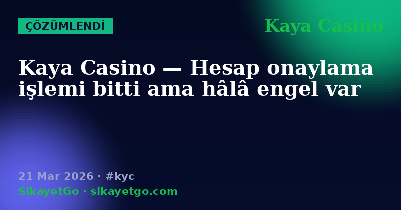 Kaya Casino — 21 Mar 2026