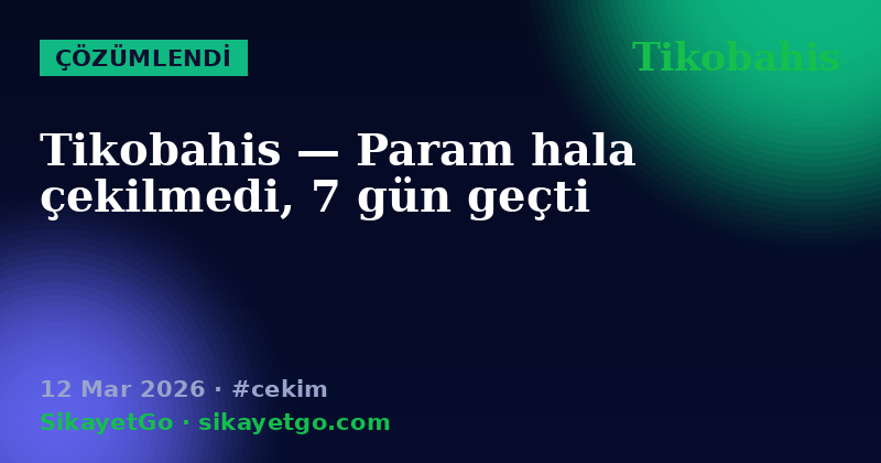 Tikobahis — 12 Mar 2026