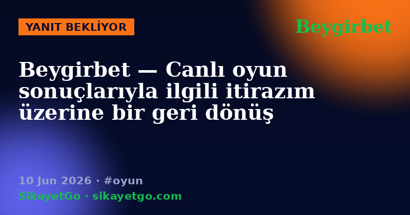 Beygirbet — 10 Jun 2026