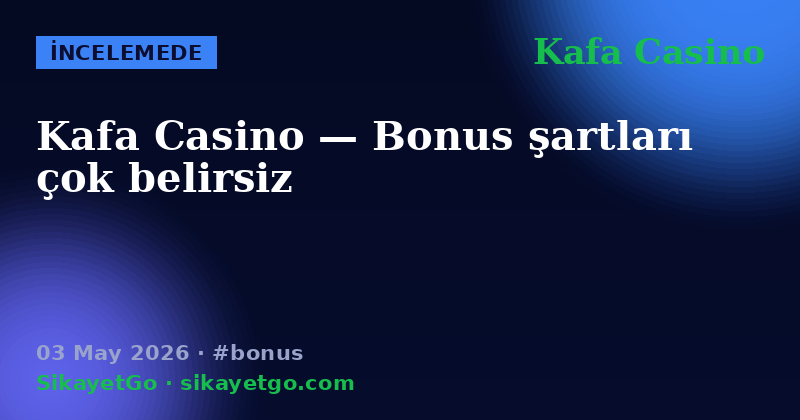 Kafa Casino — 03 May 2026