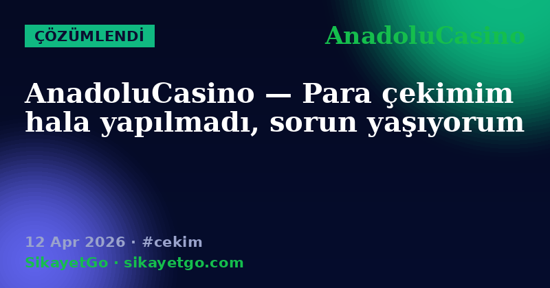 AnadoluCasino — 12 Apr 2026
