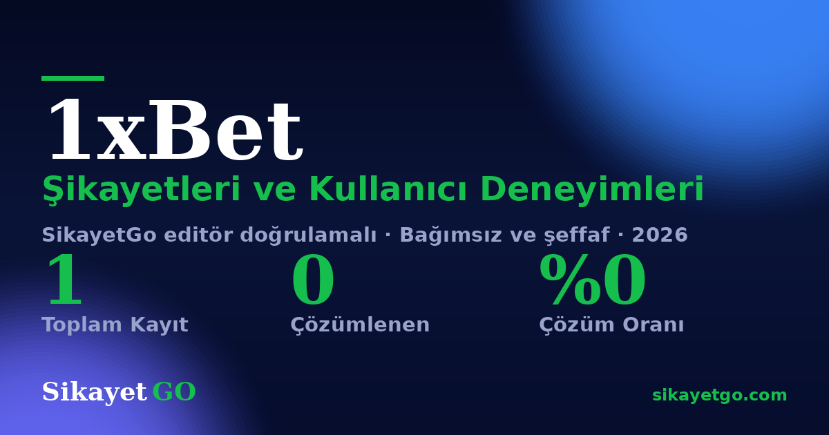 1xBet şikayet sayfası kart görseli