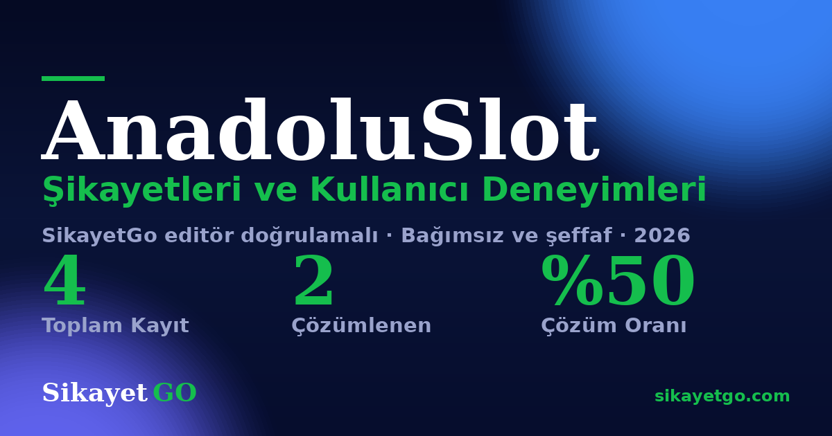 AnadoluSlot şikayet sayfası kart görseli