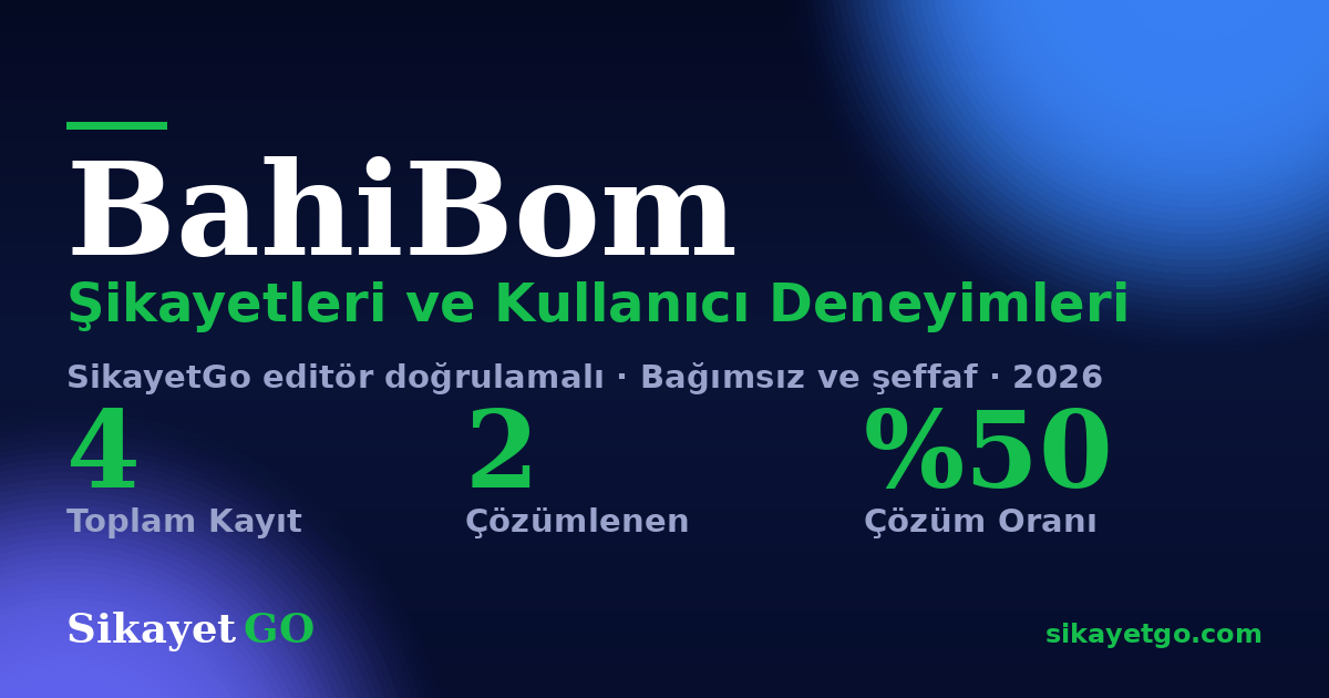 BahiBom şikayet sayfası kart görseli