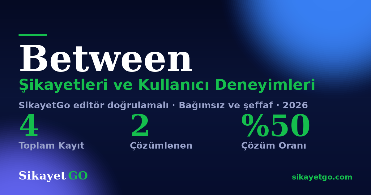 Between şikayet sayfası kart görseli