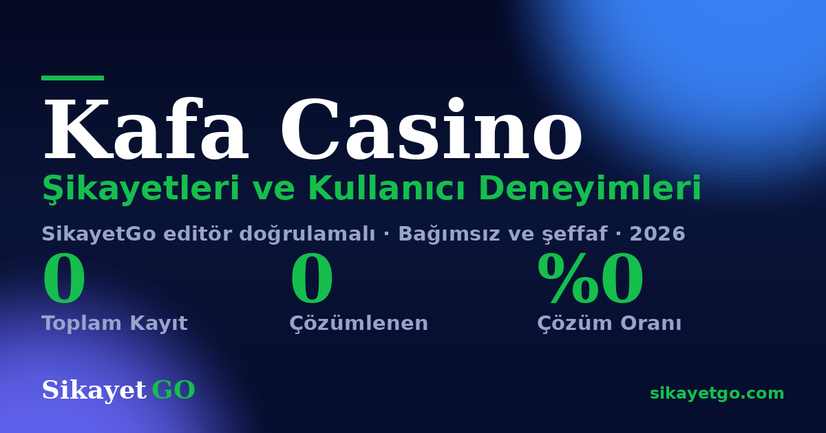 Kafa Casino şikayet sayfası kart görseli