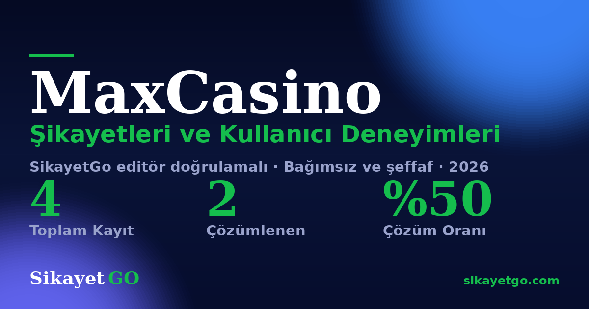 MaxCasino şikayet sayfası kart görseli