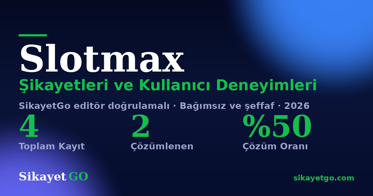 Slotmax şikayet sayfası kart görseli