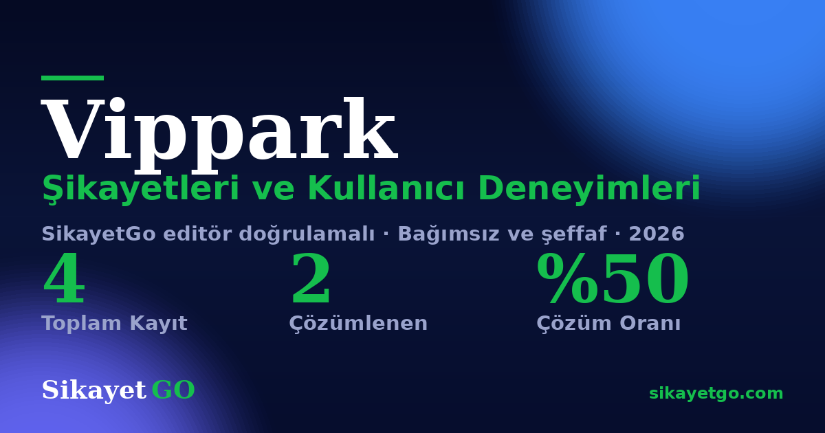 Vippark şikayet sayfası kart görseli